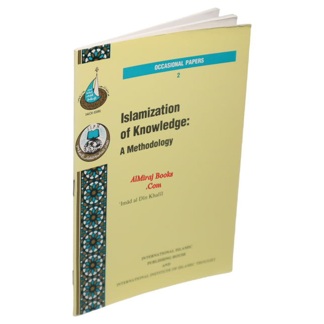 Islamization of Knowledge A Methodology By Imad Al Din Khalil (Occasional Paper Series 2)