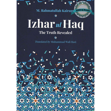 Izhar-ul-Haq: The Truth Revealed M. Rahmatullah Kairanvi
