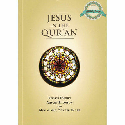 Jesus in the Quran By Muhammad Ata Ur-Rahman & Ahmad Thomson