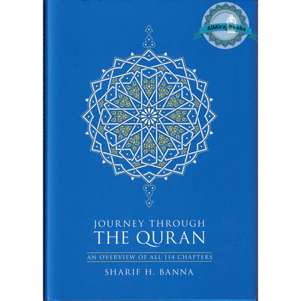 Journey Through the Quran (An Overview of All 114 Chapters) By Sharif Hasan al-Banna