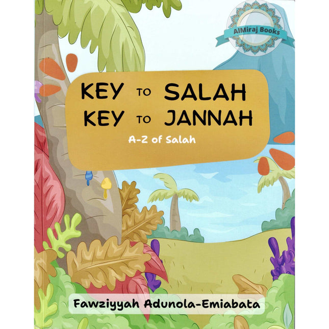 KEY TO SALAH - KEY TO JANNAH by Fawziyyah Adunola-Emiabata