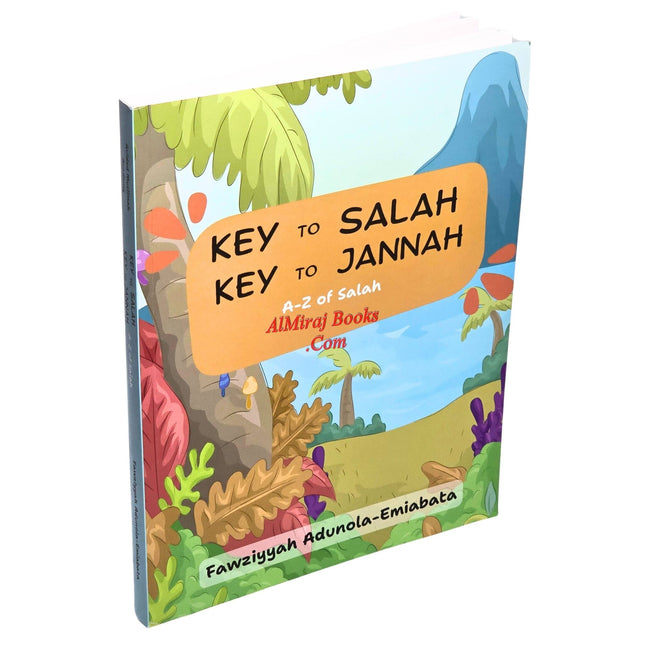 KEY TO SALAH - KEY TO JANNAH by Fawziyyah Adunola-Emiabata