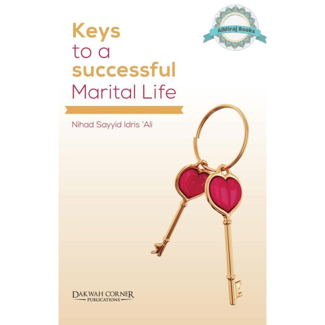 Keys to a Successful Marital Life By Nihad Sayyid Idris `Ali