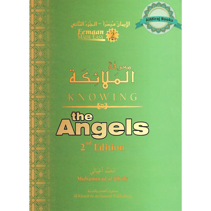 Knowing the Angels (Eemaan Made Easy Series) Part 2 By Muhammad al-Jibaly