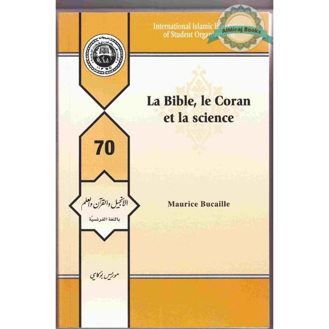 La Bible, le Coran et la science (Bible, Quran & Science ) French By Maurice Bucaille
