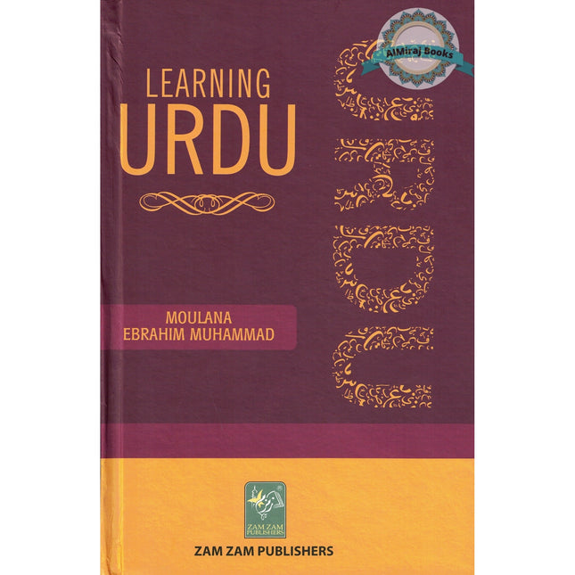Learning Urdu by Maulana Ebrahim Muhammad