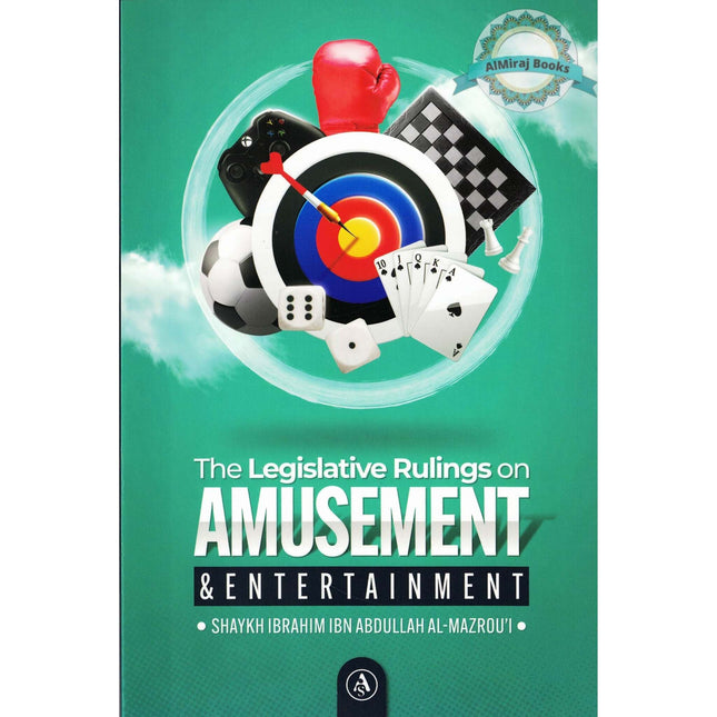Legislative Rulings on Amusement and Entertainment by Ibrahim al Mazroui