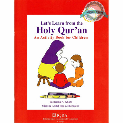 Let's Learn from the Holy Qur'an Coloring Book By Tasneema Ghazi