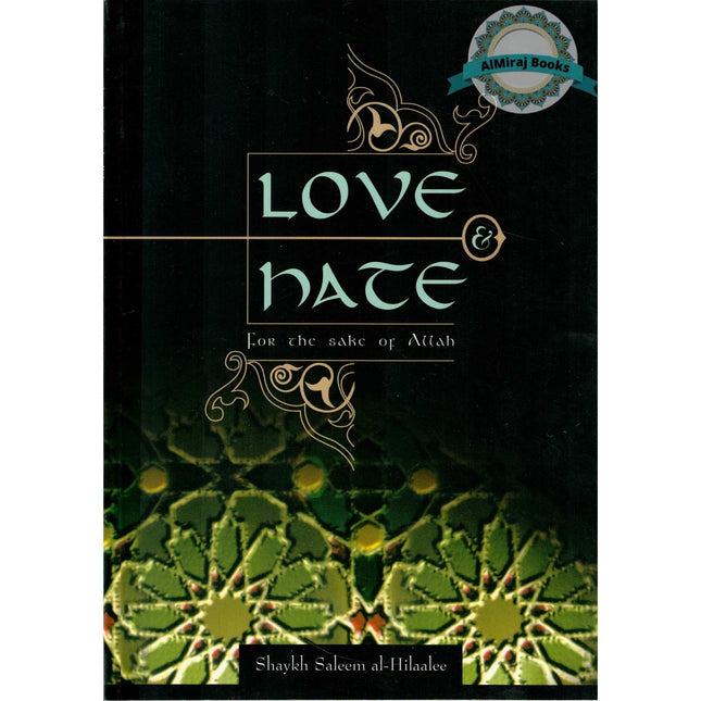 Love and Hate for the Sake of Allah By Shaykh Hilaalee Saleem
