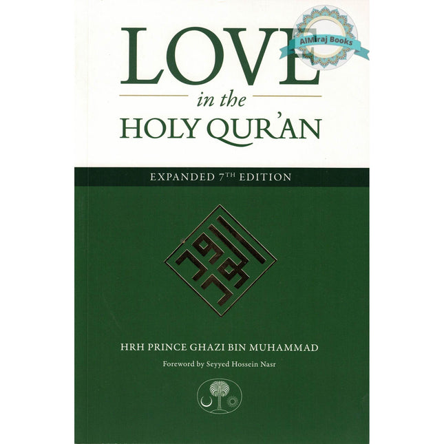 Love in the Holy Qur'an By Hrh Prince Ghazi Bin Muhammad