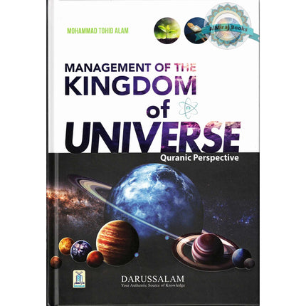 Management Of The Kingdom of Universe (Quranic Perspective)