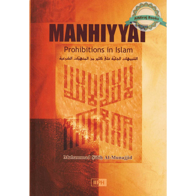 Manhiyyat: Prohibitions in Islam By Muhammad Al Munajjid
