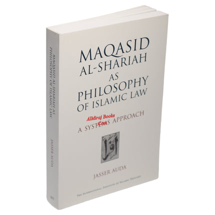 Maqasid Al-Shariah As Philosophy Of Islamic Law A Systems Approach By Jasser Auda