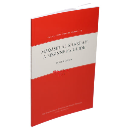 Maqasid Al-Shariah: A Beginner's Guide by Jasser Auda