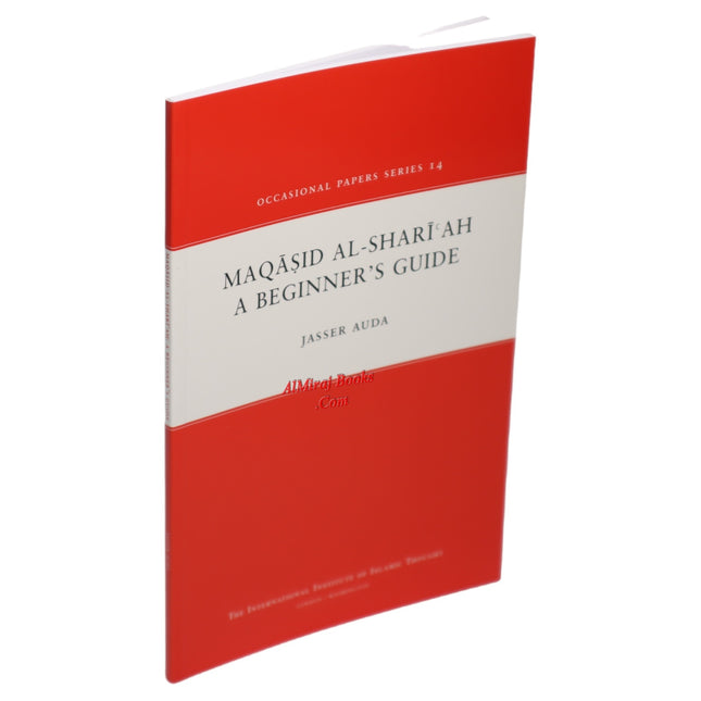 Maqasid Al-Shariah: A Beginner's Guide by Jasser Auda