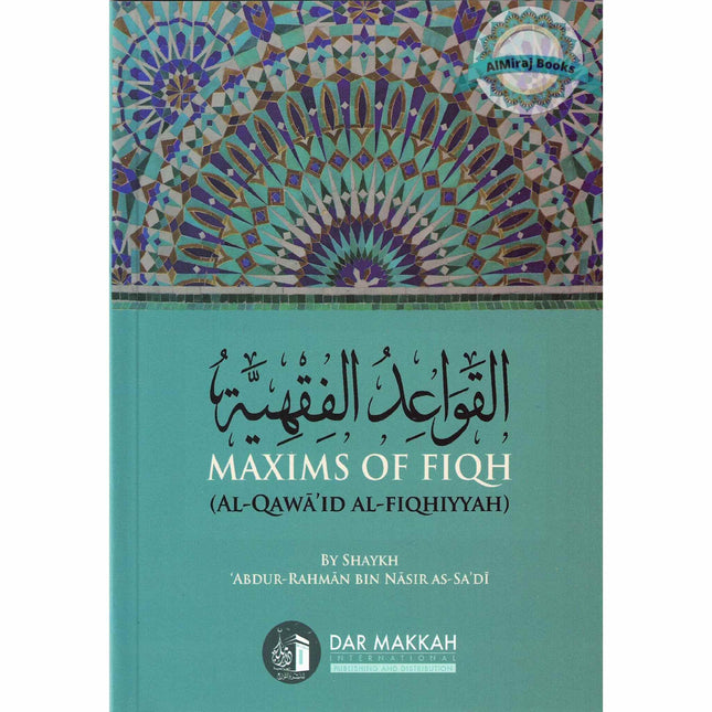 Maxims of Fiqh (Al-Qawaid Al-Fiqhiyyah) By Shaykh As-Sadi