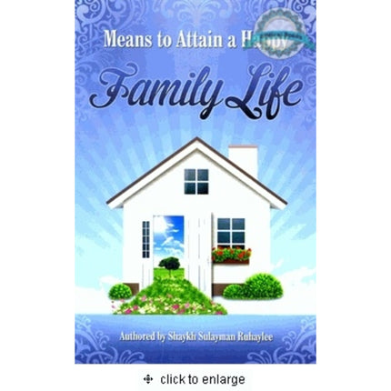 Means to Attain a Happy Family Life By Shaykh Sulayman Ruhaylee