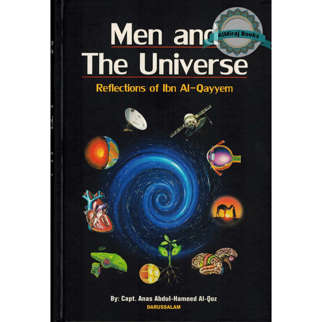 Men and The Universe Reflections of Ibn Al-Qayyem By Capt. Anas Abdul-Hameed Al-Qoz