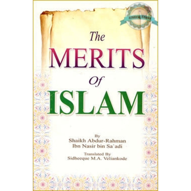 Merits of Islam By Abdul Rahman Bin Nasir As-Sa'adi