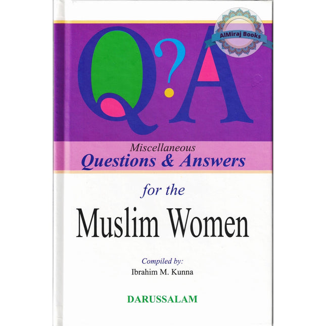 Miscellaneous Questions & Answers for the Muslim Women By Ibrahim M. Kunna