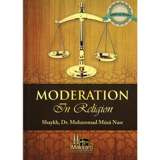 Moderation in Religion By Shaykh Muhammad Musa Nasr