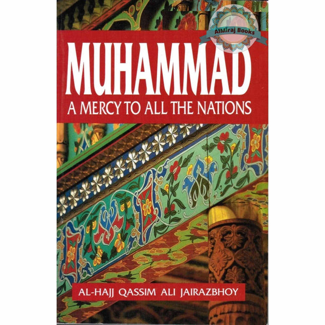 Muhammad A Mercy to All the Nations By Qassim Ali Jairazbhoy