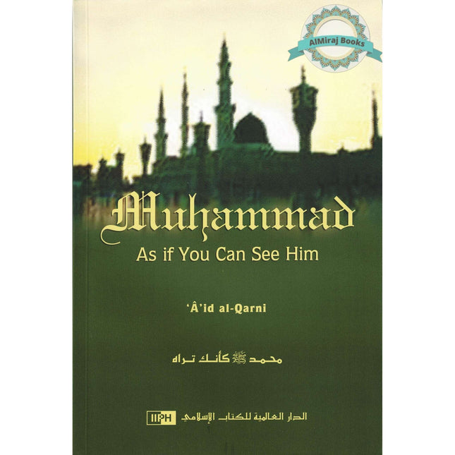 Muhammad As If You Can See Him By 'A'id al-Qarn