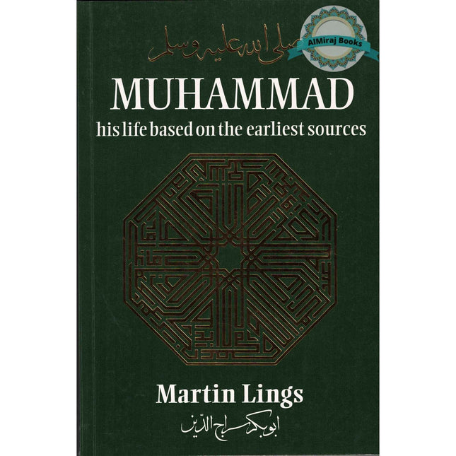Muhammad : His Life Based on the Earliest Sources By Martin Lings