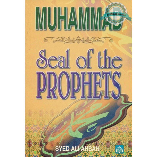 Muhammad Seal of the Prophets By Syed Ali Ahsan
