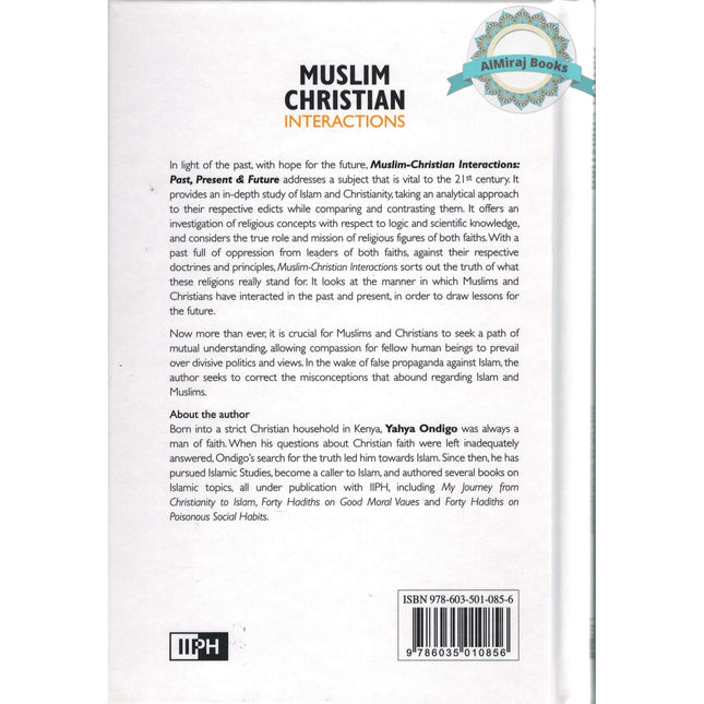 Muslim Christian Interactions: Past, Present & Future By Yahya M.A. Ondigo