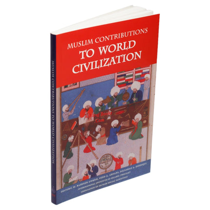 Muslim Contributions to World Civilization By M. Basheer Ahmed & Syed A. Ahsani & Dilnawaz A. Siddiqui
ISBN: 9781565644106