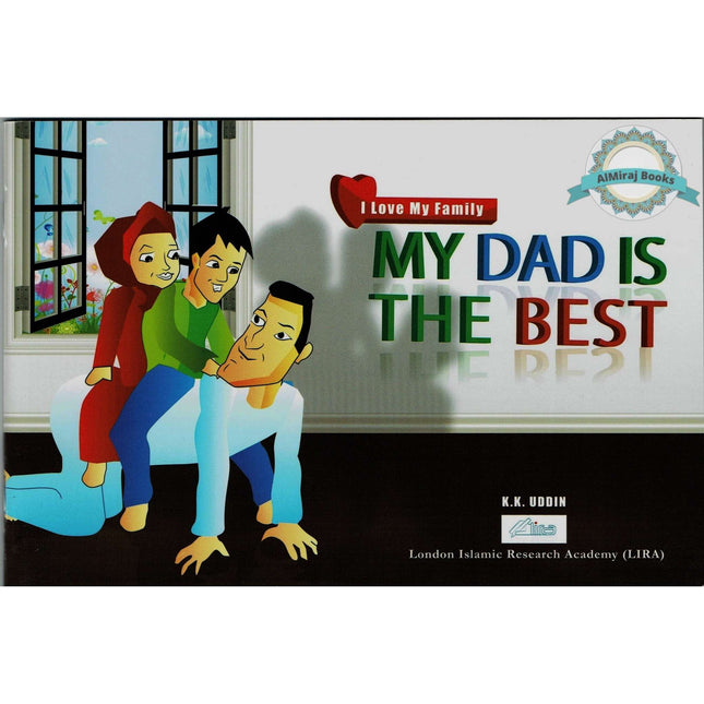 My Dad Is The Best (I Love My Family) By Professor K. Kabir Uddin