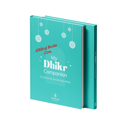 My Dhikr Companion: A guide to the Sunnah Daily Adhkar