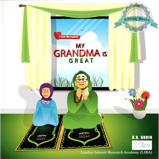 My Grandma Is Great (I Love My Family) By K.K. Uddin