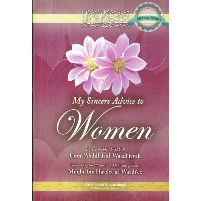 My sincere Advice to Women by Umm Abdillah al-Waadiyyah (Paperback)