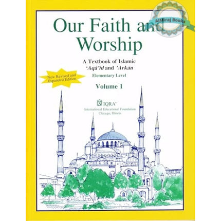 Our Faith and Worship Volume 1 (Textbook) By Abidullah Ghazi