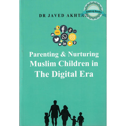 Parenting and Nurturing Muslim Children in The Digital Era