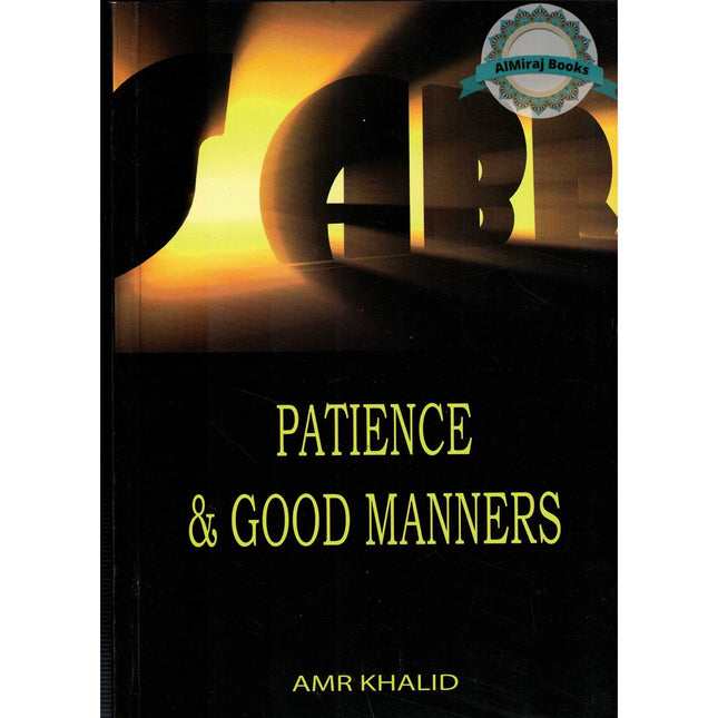 Patience and Good Manners By Amr Khalid