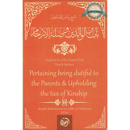 Explanation Of The Chapter From Riyaadh Saliheen: Pertaining Being Dutiful To The Parents