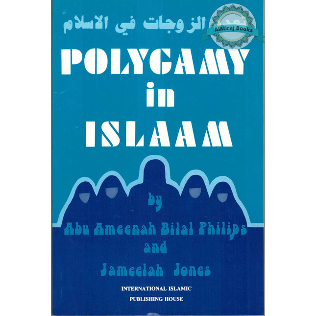 Polygamy in Islam By Abu Ameenah Bilal Philips & Jameelah Jones