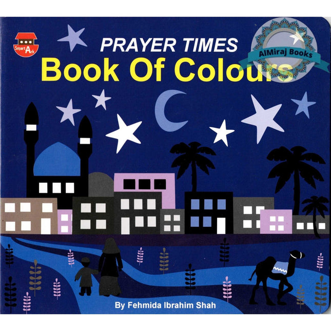 Prayer Times Book of Colours By Fehmida Ibrahim Shah