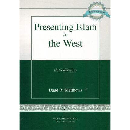 Presenting Islam in the West By Daud R. Matthews