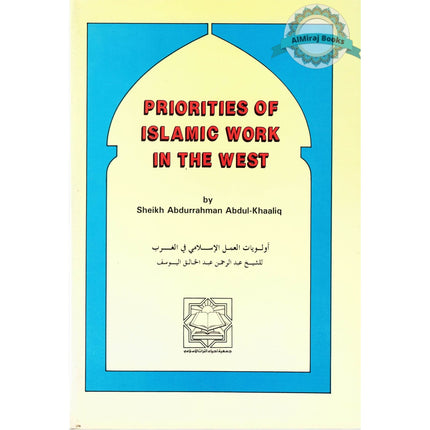 Priorities of Islamic Work in the West by Abdur-Rahman Abdul-Khaliq