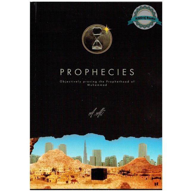 Prophecies Objectively Proving The Prophethood Of Muhammad