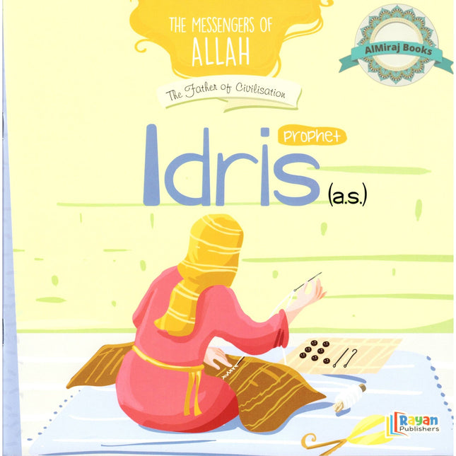 Prophet Idris AS: The Father of Civilization (The Messenger of Allah Series)