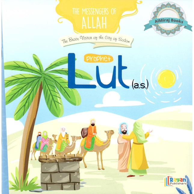 Prophet Lut AS: The Brave Visitor of the City of Sodam (The Messenger of Allah Series)