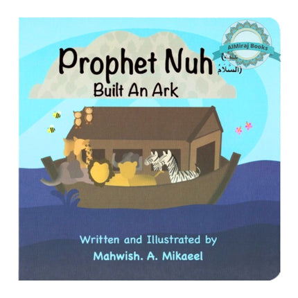 Prophet Nuh (AS) Built An Ark Life Story Board Book for Children