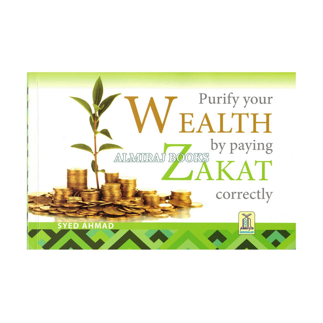 Purify Your Wealth By Paying Zakat Correctly By Syed Ahmad
