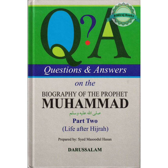 Questions and Answers on the Biography of Muhammad Part 2 By Syed Masoodul Hasan