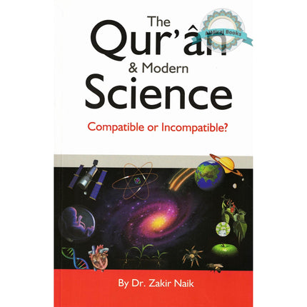 Quran & Modern Science - Compatible or Incompatible? By Zakir Naik